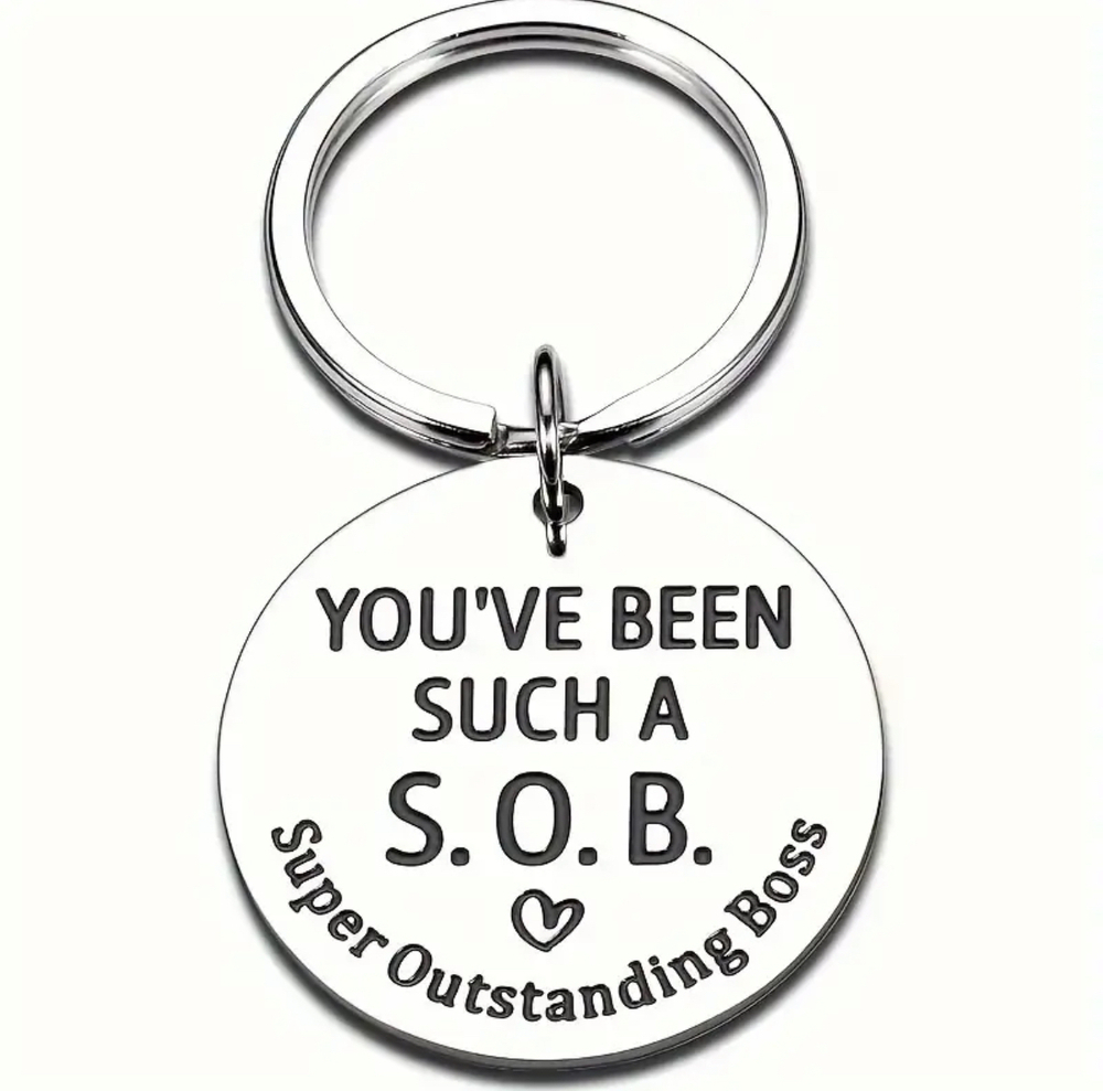 3/$25 You've Been Such A S.O.B. Super Outstanding Boss Stainless Steel Keychain